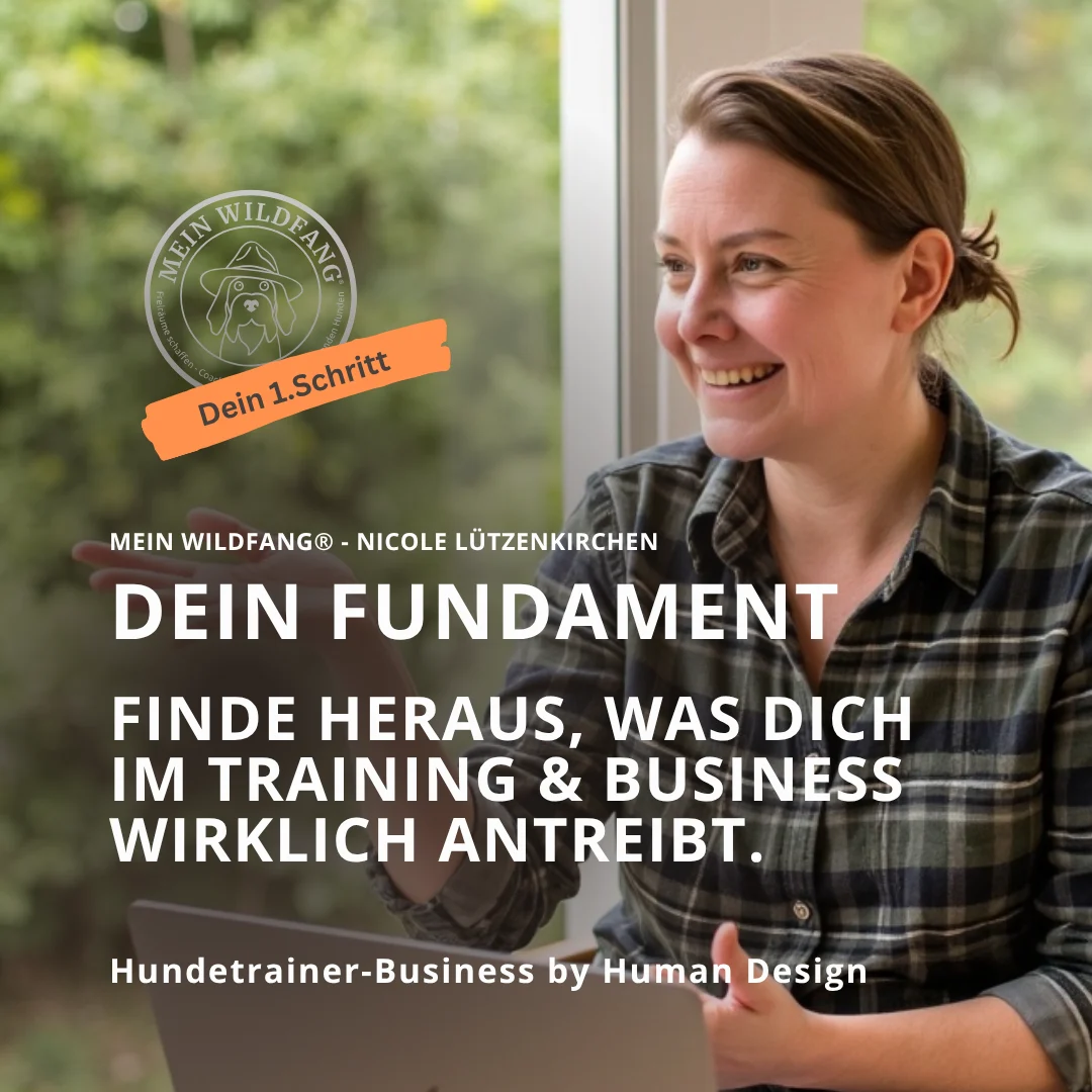Hundetrainer-Business by Human Design: Erkennen - Nicole Lützenkirchen. Mein Wildfang