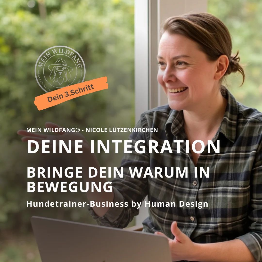 Hundetrainer-Business by Human Design: Integration - Nicole Lützenkirchen. Mein Wildfang