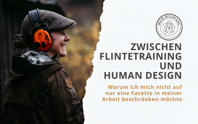 Zwischen Flintentraining und Human Design